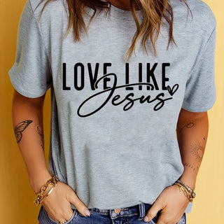 Love Like Jesus - Women’s Casual Christian T-Shirt